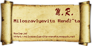 Miloszavlyevits Renáta névjegykártya